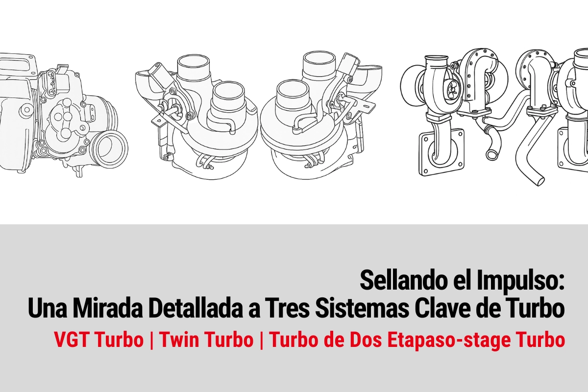 Sistemas de Turbo: VGT vs Twin vs Dos Etapas y su Impacto en el Sellado
